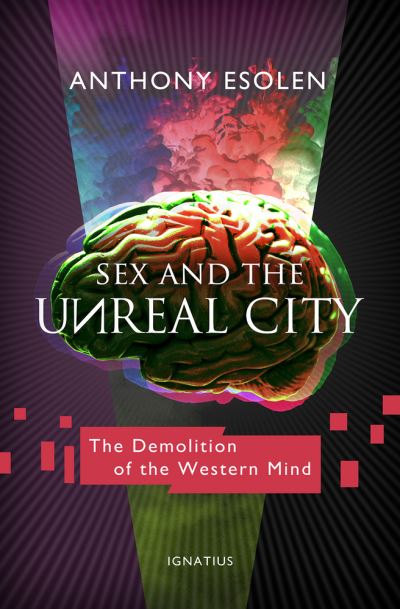 Cover for Anthony Esolen · Sex and the Unreal City (Book) (2020)