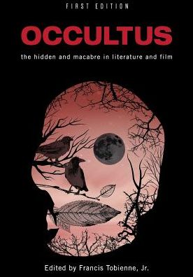 Cover for Jr. Francis Tobienne · Occultus : The Hidden and Macabre in Literature and Film (Paperback Book) (2015)