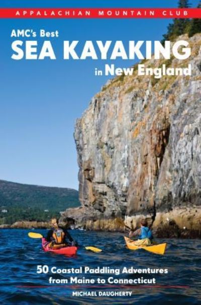 Cover for Michael Daugherty · AMC's best sea kayaking in New England (Book) (2016)