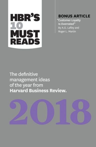 Cover for Michael E. Porter · HBR's 10 Must Reads 2018: The Definitive Management Ideas of the Year from Harvard Business Review (with bonus article &quot;Customer Loyalty Is Overrated&quot;) (HBR's 10 Must Reads) - HBR's 10 Must Reads (Pocketbok) (2017)