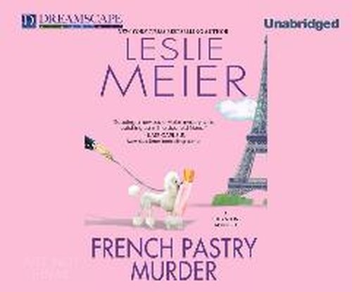 Cover for Leslie Meier · French Pastry Murder: a Lucy Stone Mystery (Lucy Stone Mysteries) (Audiobook (CD)) [Unabridged edition] (2014)