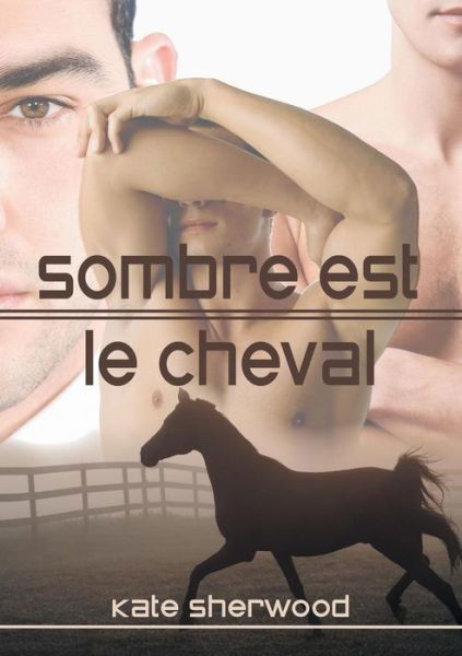 Cover for Kate Sherwood · Sombre Est Le Cheval (Translation) - Californie Equestre (Taschenbuch) (2015)