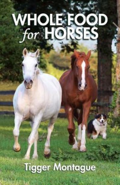 Cover for Tigger Montague · Whole Food for Horses (Paperback Book) (2016)