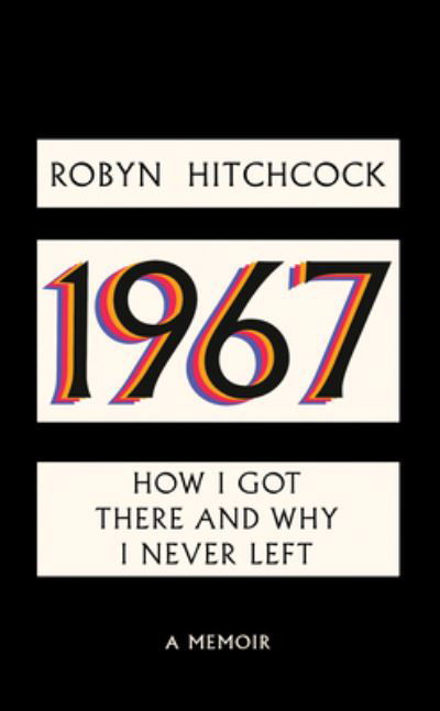 1967 - Robyn Hitchcock - Livros - Akashic Books - 9781636142067 - 2 de julho de 2024