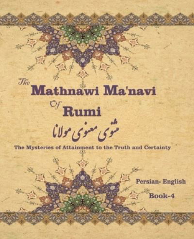 The Mathnawi MaËˆnavi of Rumi, Book-4 - Jalal Al-Din Rumi - Books - Persian Learning Center - 9781636209067 - July 1, 2021