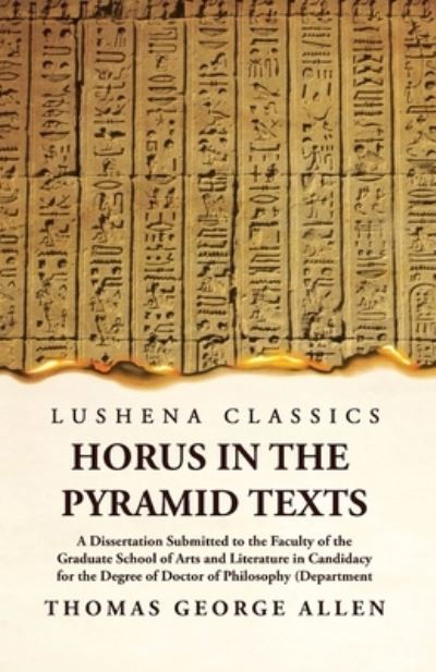 Horus in the Pyramid - Thomas George Allen - Bøger - Lushena Books - 9781639237067 - 28. marts 2023