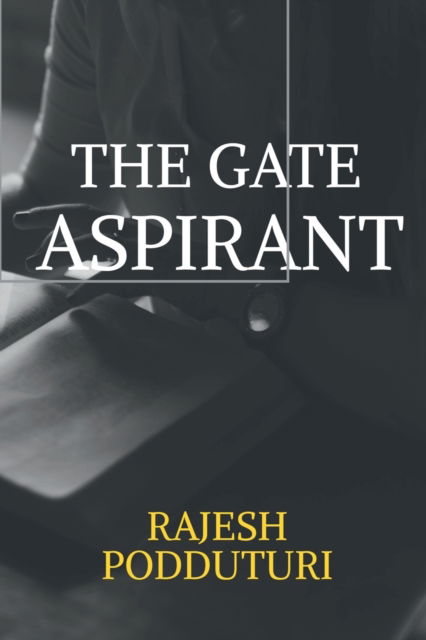 The Gate Aspirant - Rajesh Podduturi - Books - Repro Books Limited - 9781639745067 - June 28, 2021