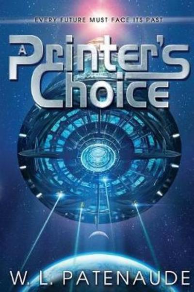 Cover for W L Patenaude · A Printer's Choice (Paperback Book) (2018)