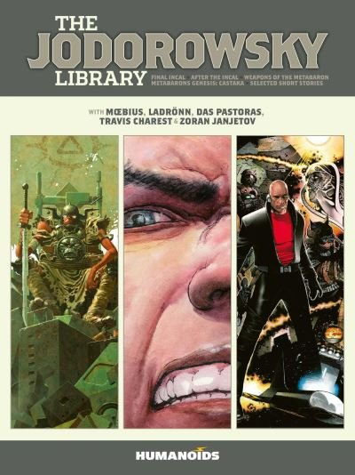 Cover for Alejandro Jodorowsky · The Jodorowsky Library: Book Three: Final Incal • After the Incal • Metabarons Genesis: Castaka • Weapons of the Metabaron • Selected Short Stories - The Jodorowsky Library (Gebundenes Buch) (2022)