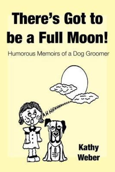 Cover for Kathy Weber · There's Got to Be a Full Moon! (Paperback Book) (2019)