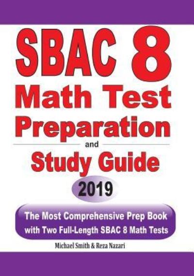 SBAC 8 Math Test Preparation and Study Guide - Michael Smith - Books - Math Notion - 9781646125067 - May 28, 2019