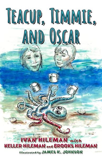 Teacup, Timmie, and Oscar - Ivan Hileman - Books - Year of the Book Press - 9781646493067 - January 27, 2023