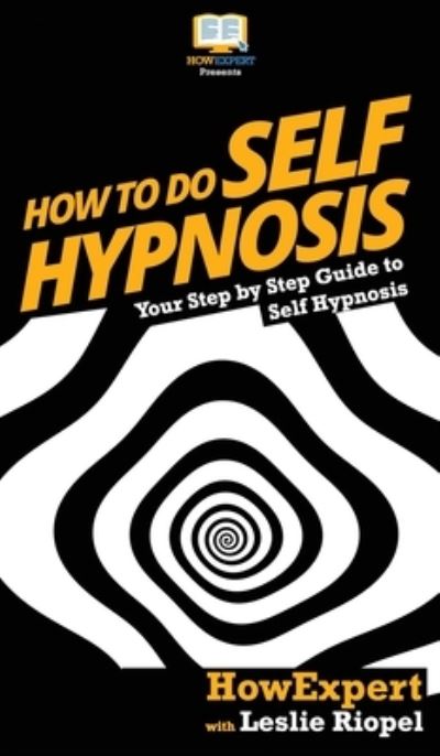 Cover for Howexpert · How To Do Self Hypnosis (Hardcover Book) (2020)