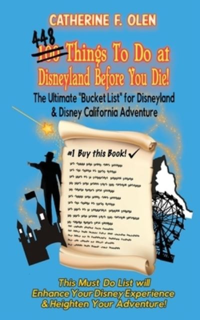 Cover for Catherine F Olen · One hundred thing to do at Disneyland before you die: The ultimate bucket list for Disneyland and Disney California Adventure - Bucket List (Paperback Book) [Edition 1 edition] (2020)