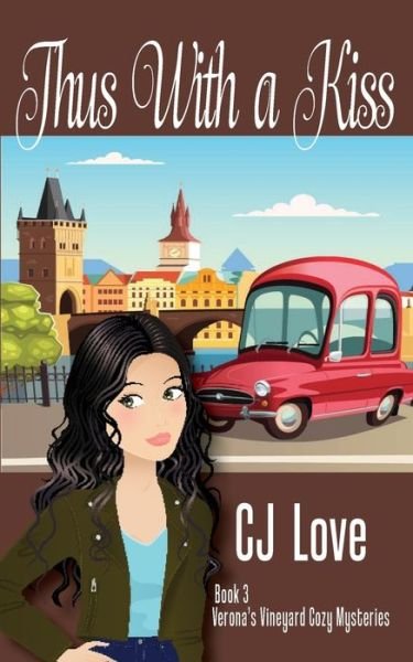 Cover for Cj Love · Thus With a Kiss - Verona's Vineyard Cozy Mysteries (Paperback Book) (2020)