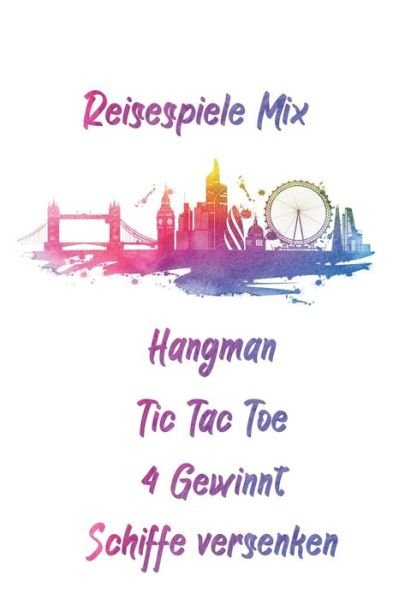 Cover for M W -Trading · Reisespiele Mix - Hangman - Tic Tac Toe - 4 gewinnt - Schiffe versenken (Taschenbuch) (2020)