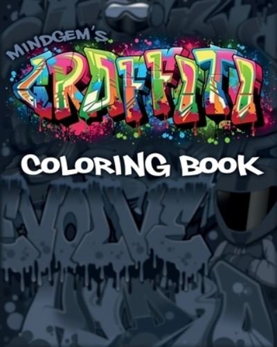 MindGem's GRAFFITI Coloring Book - MindGem Graphics - Books - Independently published - 9781658159067 - January 9, 2020