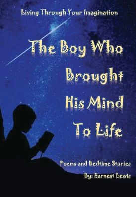 Cover for Earnest Lewis · The Boy Who Brought His Mind To Life (Hardcover Book) (2020)