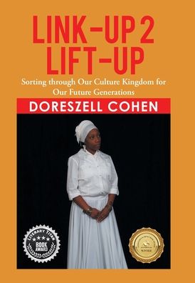 Cover for Doreszell Cohen · Link-Up 2 Lift-Up: Sorting Through Our Culture Kingdom for Our Future Generations (Hardcover Book) (2020)
