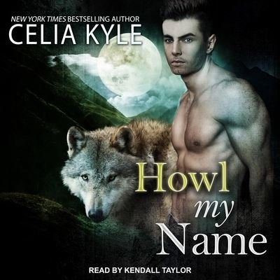 Cover for Celia Kyle · Howl My Name (CD) (2017)