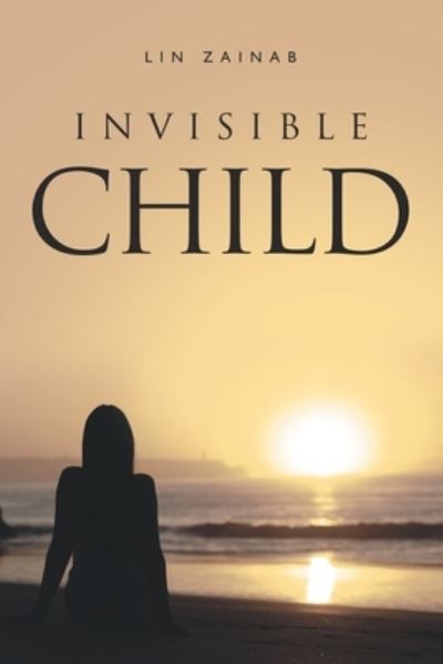 Cover for Lin Zainab · Invisible Child (Book) (2022)