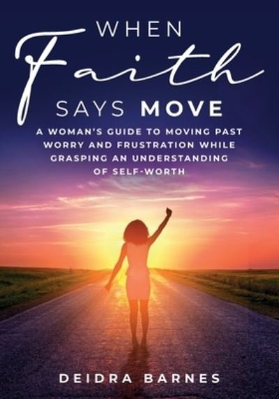 Cover for Deidra Barnes · When Faith Says Move (Pocketbok) (2020)