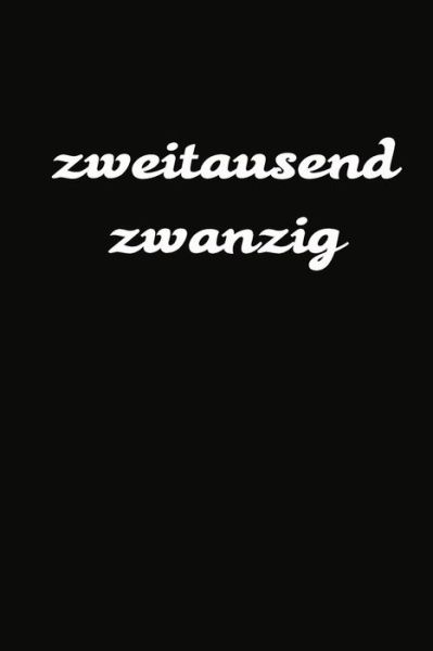 Zweitausend Zwanzig - Lebensplaner By Jilsun - Bøger - Independently Published - 9781679501067 - 22. december 2019