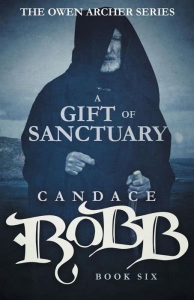 Cover for Candace Robb · A Gift of Sanctuary: the Owen Archer Series - Book Six (Paperback Bog) (2015)