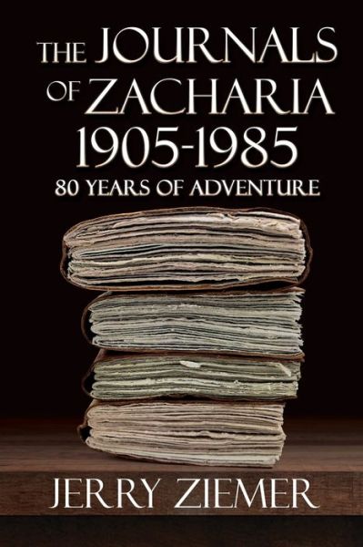 Cover for Jerry Ziemer · Journals of Zacharia 1905-1985 (Book) (2023)