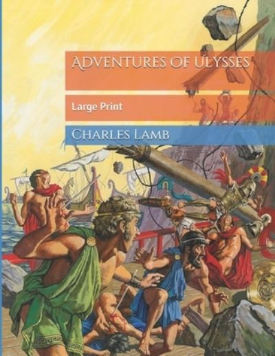 Adventures Of Ulysses - Charles Lamb - Libros - Independently Published - 9781705905067 - 8 de noviembre de 2019