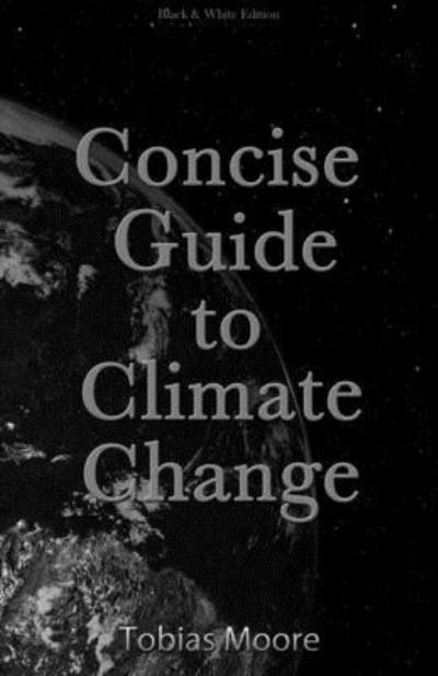 Cover for Tobias Moore · Concise Guide to Climate Change (Paperback Book) (2019)