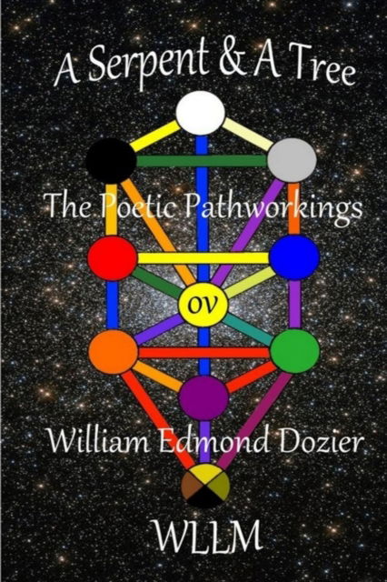Cover for Wllm · A Serpent &amp; A Tree The Poetic Pathworkings ov William Edmond Dozier (Paperback Book) (2020)