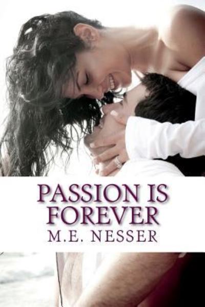 Cover for M E Nesser · Passion Is Forever (Paperback Book) (2018)