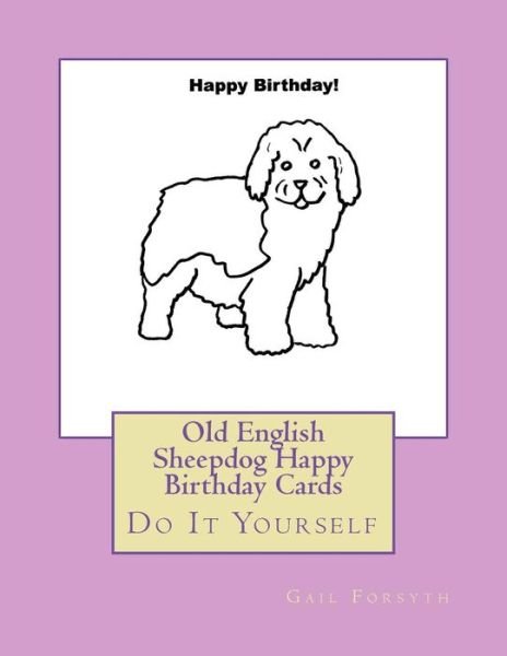 Cover for Gail Forsyth · Old English Sheepdog Happy Birthday Cards (Pocketbok) (2018)