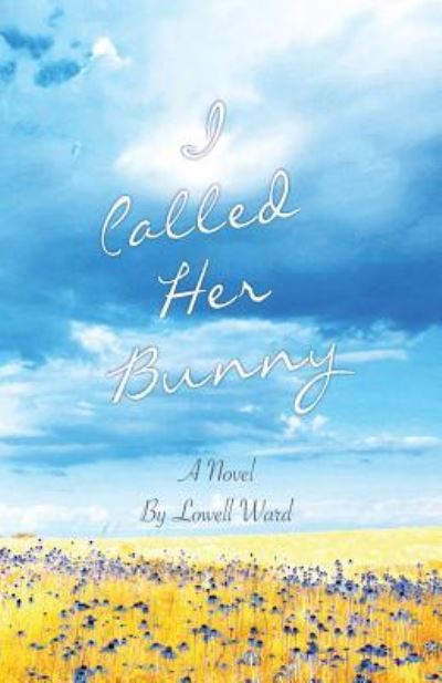 Cover for Lowell Ward · I Called Her Bunny (Paperback Book) (2018)