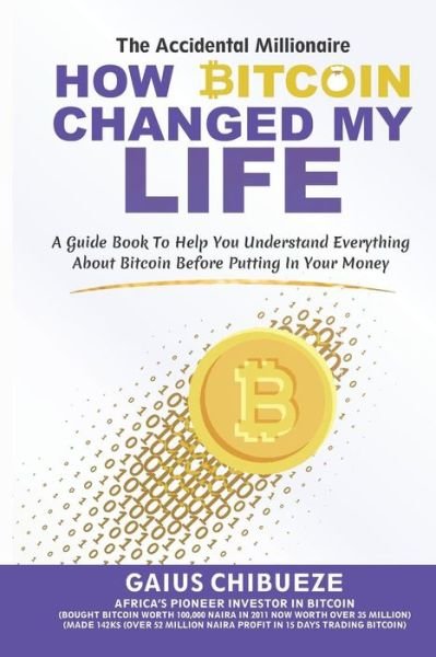 Cover for Gaius Chibueze · How Bitcoin Changed My Life (Paperback Book) (2018)
