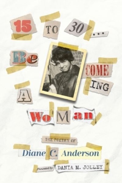 Cover for Diane C Anderson · 15 to 30: Be COME ING a WoMan (Paperback Book) (2020)