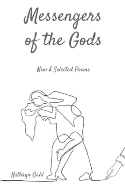 Messengers of the Gods - Kathryn Gahl - Livres - Cornerstone Press - 9781737739067 - 21 avril 2022