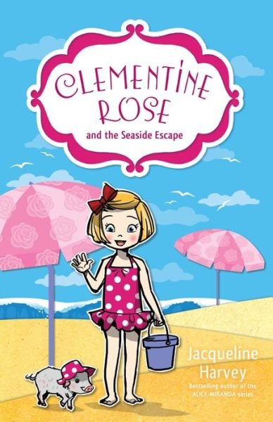 Cover for Jacqueline Harvey · Clementine Rose and the Seaside Escape 5 (Buch) (2020)