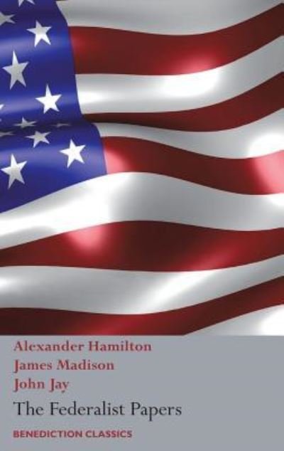 Cover for Alexander Hamilton · The Federalist Papers, Including the Constitution of the United States (Gebundenes Buch) (2017)