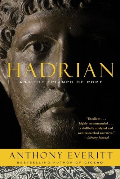Cover for Anthony Everitt · Hadrian and the Triumph of Rome (Paperback Book) (2013)
