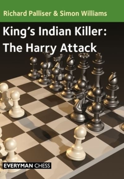King's Indian Killer: The Harry Attack - Richard Palliser - Bøker - Everyman Chess - 9781781947067 - 12. juni 2023