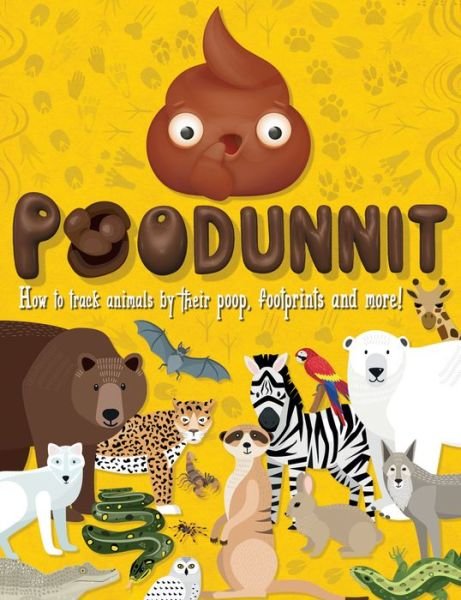 Cover for Mortimer Children's Books · Poodunnit: Track animals by their poo, footprints and more! (Taschenbuch) (2020)