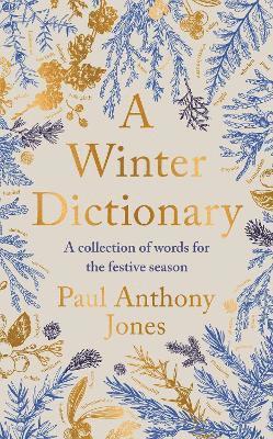 Cover for Paul Anthony Jones · A Winter Dictionary: A Collection of Words for the Festive Season (Paperback Book) (2025)