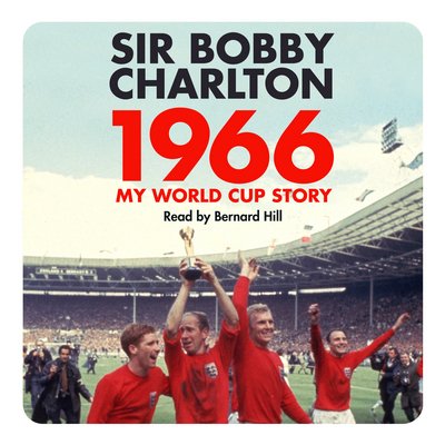 Cover for Bobby Charlton · 1966: My World Cup Story (Audiobook (CD)) [Unabridged edition] (2016)