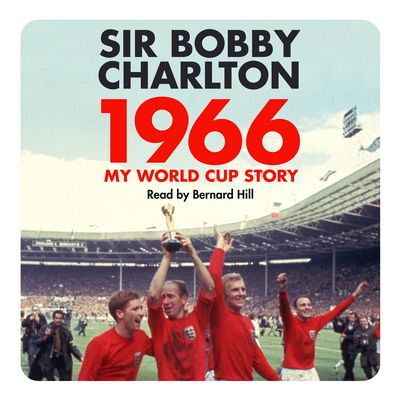 Cover for Bobby Charlton · 1966: My World Cup Story (Audiobook (CD)) [Unabridged edition] (2016)