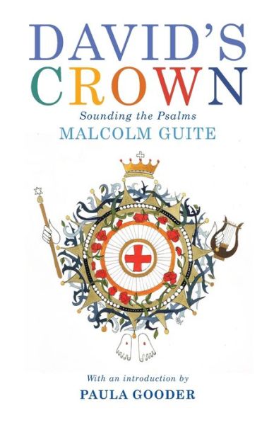 David's Crown: Sounding the Psalms - Malcolm Guite - Książki - Canterbury Press Norwich - 9781786223067 - 15 stycznia 2021