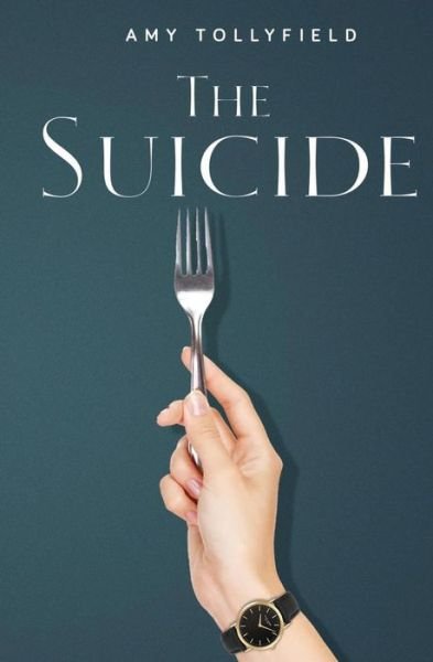 Cover for Amy Tollyfield · The Suicide (Paperback Book) (2018)