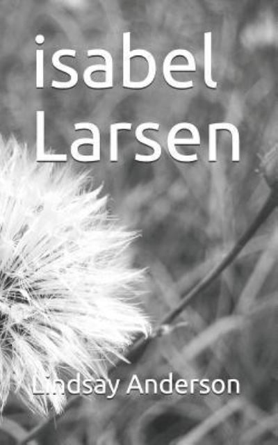 Lindsay Anderson · Isabel Larsen (Paperback Book) (2018)