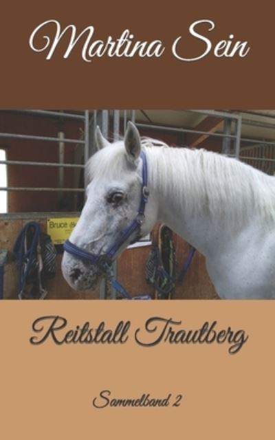 Reitstall Trautberg - Martina Sein - Kirjat - Independently Published - 9781791665067 - torstai 13. joulukuuta 2018